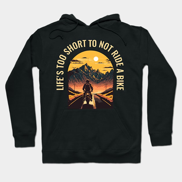 Life's Too Short Not to Ride a Motorbike Hoodie by Kamran Sharjeel